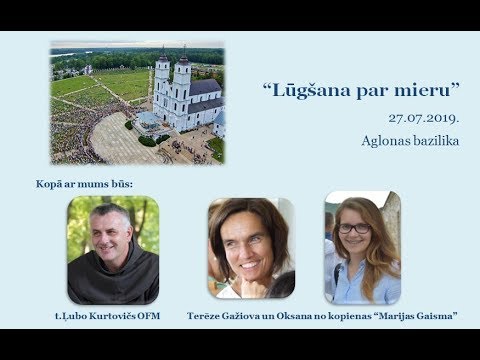 Свидетельство отца Любо Куртовича OFM. Часть 1 «Молитва за мир», Аглона 27.07.2019